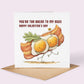 Valentine Card: 'You're the bacon to my eggs'