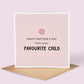 Mother's Day Card: From Your Favourite Child