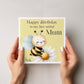 Bee and Daisy Birthday Card for Mum