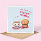 Anniversary, Valentine Card: Perfect Combination, Tea and Biscuits, Tea and Cookies